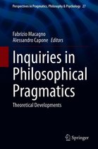 Perspectives in Pragmatics, Philosophy & Psychology 27 - Inquiries in Philosophical Pragmatics