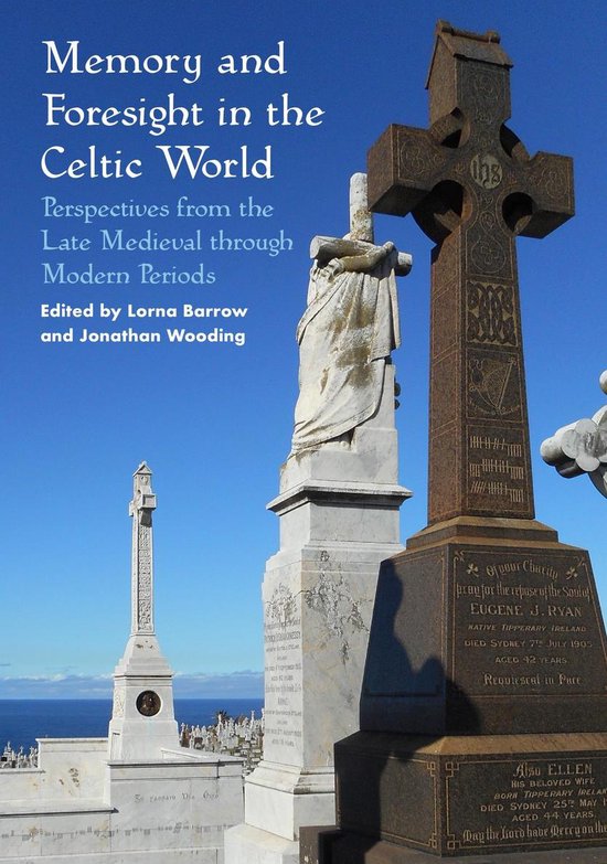 Sydney Series in Celtic Studies - Memory and Foresight in th ... - cover