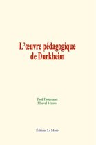 L'oeuvre pédagogique de Durkheim