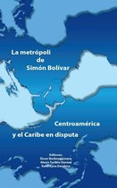 Historia - La metrópoli de Simón Bolívar