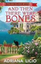 An Italian Village Mystery- And Then There Were Bones
