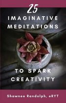 25 Imaginative Meditations to Spark Creativity