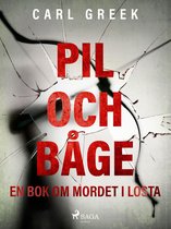 Prosten i Losta 1 - Pil och båge. En bok om mordet i Losta