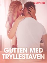 Cupido - Gutten med tryllestaven - erotisk novelle