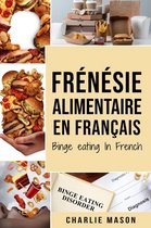 Frénésie alimentaire En français/ Binge eating In French