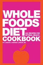 NONE - Whole Foods Diet Cookbook