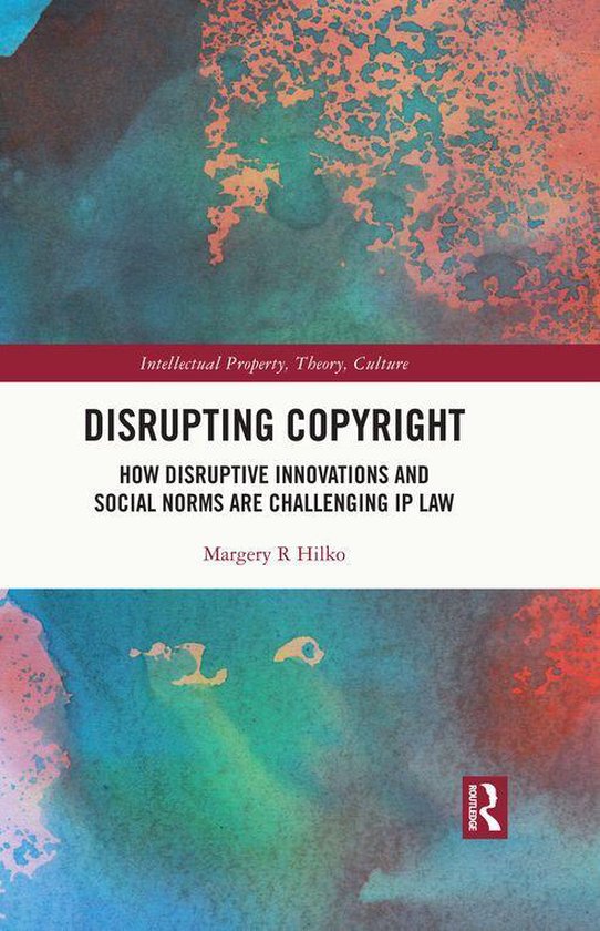 Intellectual Property, Theory, Culture - Disrupting Copyrigh ... - cover