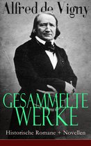 Gesammelte Werke: Historische Romane + Novellen (Vollständige deutsche Ausgaben)