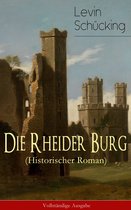 Die Rheider Burg (Historischer Roman) - Vollständige Ausgabe