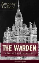 The Warden - Chronicles of Barsetshire (Unabridged)