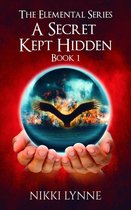 The Elemental Series 2 - A Secret Kept Hidden
