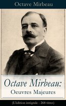 Octave Mirbeau: Oeuvres Majeures (L'édition intégrale - 268 titres)