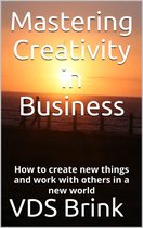 Mastering Creativity in Business