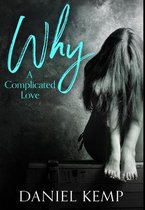Why - A Complicated Love