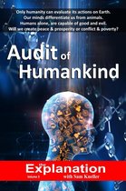 The Explanation 3 - Audit of Humankind