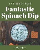 175 Fantastic Spinach Dip Recipes