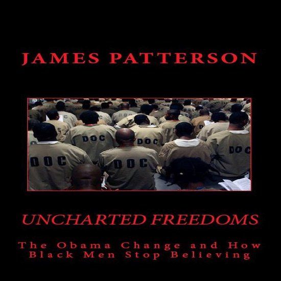 Uncharted Freedoms: The Obama Change and How Black Men Stop  ... - cover