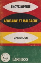 Encyclopédie africaine et malgache : République du Cameroun
