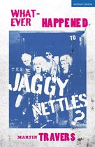 Modern Plays - Whatever Happened to the Jaggy Nettles?