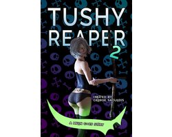 Tushy Reaper 2 - Tushy Reaper 2