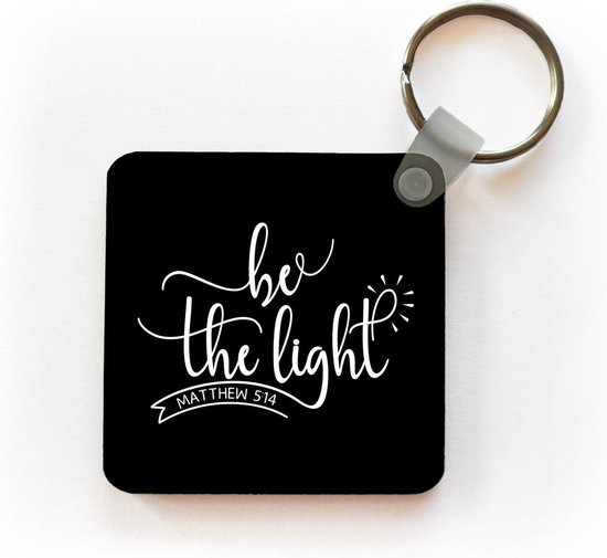 Sleutelhanger Christelijke quotes - Quote Be the light met een zwarte  achtergrond... | bol.com