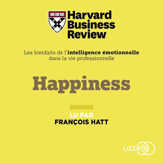 Happiness - Les Bienfaits de l'intelligence émotionnelle da ... - cover
