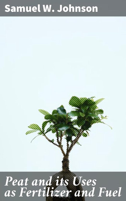 Peat and its Uses as Fertilizer and Fuel - cover