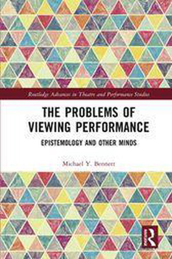 Routledge Advances in Theatre & Performance Studies - The Problems of Viewing Performance