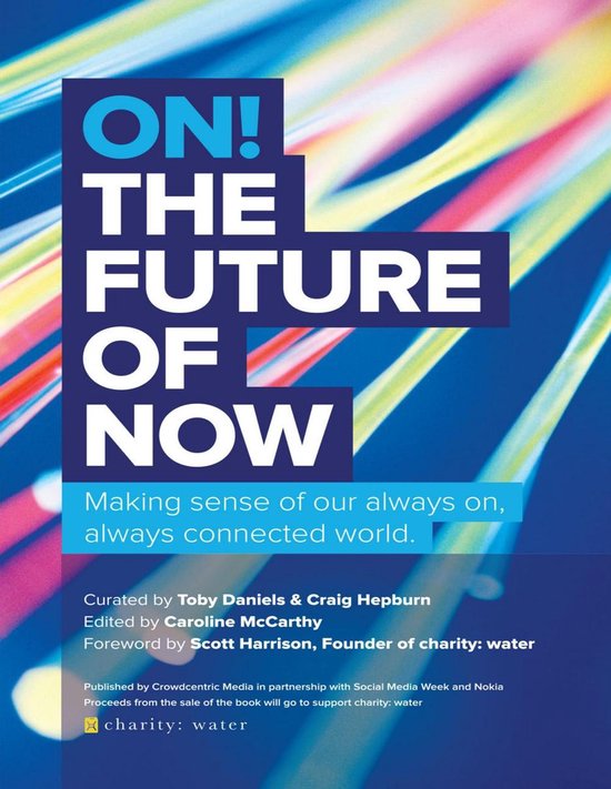 On! The Future of Now: Making Sense of Our Always On, Always ... - cover