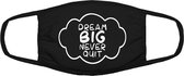 Dream big never quit mondkapje | positiviteit | werk | carriere | gezichtsmasker | bescherming | bedrukt | logo | Zwart mondmasker van katoen, uitwasbaar & herbruikbaar. Geschikt v