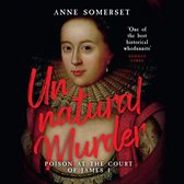 Unnatural Murder: Poison In The Court Of James I