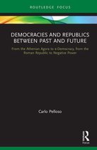 Routledge Focus on Classical Studies - Democracies and Republics Between Past and Future