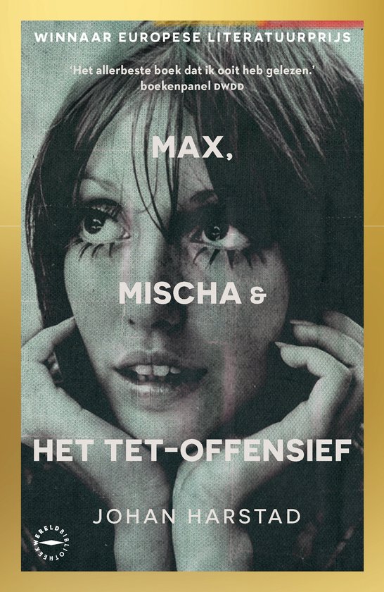 Boekcover met close-up van een vrouw met opvallende make-up. Titel: Max, Mischa & het Tet-offensief. Winnaar Europese Literatuurprijs.