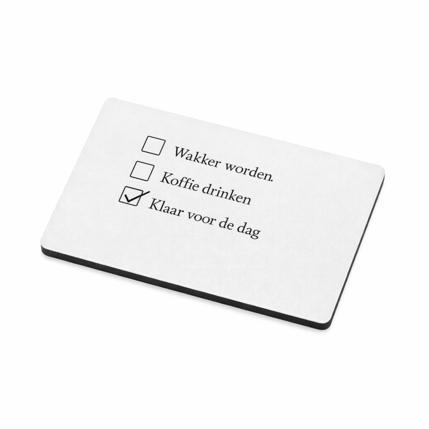 Mr Cadeautjes MDF magnetische fotolijst 7,5 x 5 - design Een vergelijkbare droge checklistgrap maar dan rond ochtendg | cadeau Wit