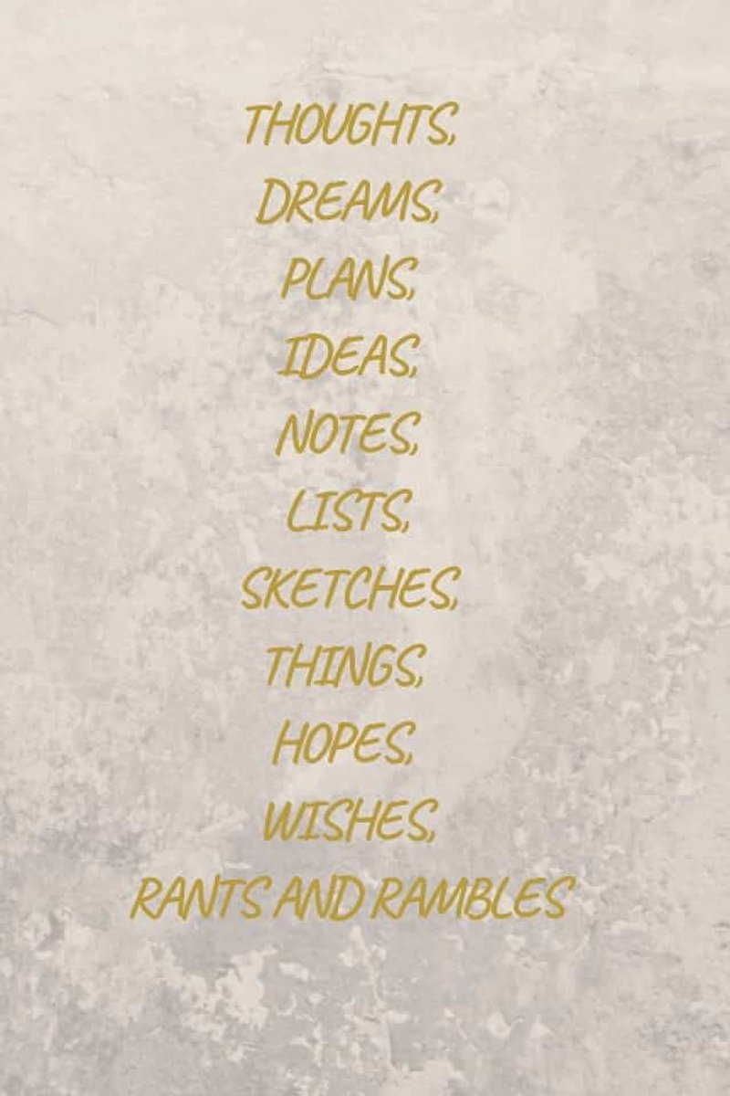 Notes, lists, sketches, things, hopes, wishes, rants and rambles: Gift Journal 120 Pages Refillable,Inspirational ... To-Do List,with positive quotes inside