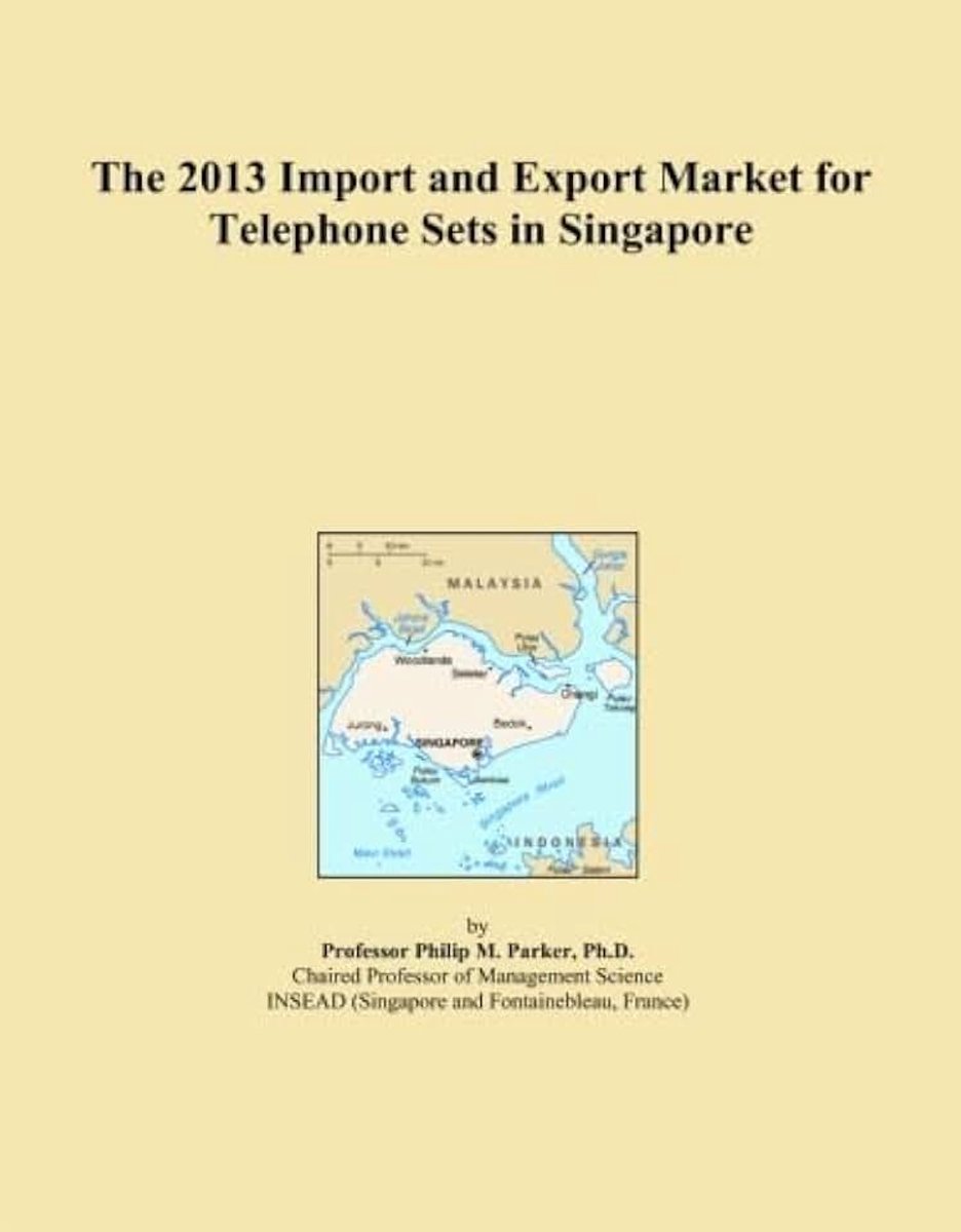 2013 Import and Export Market for Telephone Sets in Singapore