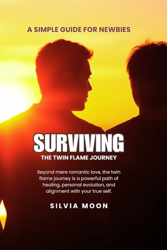 Boekomslag met silhouet van twee mensen bij zonsondergang, titel 'Surviving the Twin Flame Journey' door Silvia Moon.