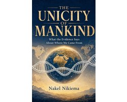 THE UNICITY OF MANKIND - What the Evidence Says About Where We Came From