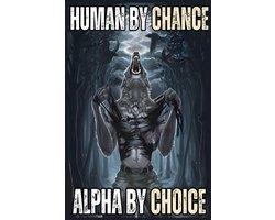 Human By Chance Alpha By Choice Cool Funny Alpha Wolf Meme Notebook: Wide - ShopVlot