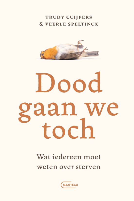 De omslag toont een dode roodborst met de tekst 'Dood gaan we toch. Wat iedereen moet weten over sterven'.