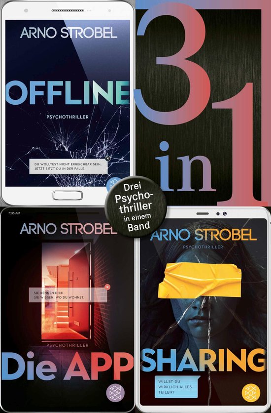 De cover toont drie psychologische thrillers van Arno Strobel: 'Offline', 'Die App' en 'Sharing'. 'Offline' toont een gebroken telefoonscherm. 'Die App' toont een opengaande deur. 'Sharing' toont een vrouw met tape over haar ogen.
