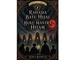 Petualangan Aydan K dan para Makhluk Legenda 1 - Rahasia Batu Hijau dan Buku Mantra Hitam