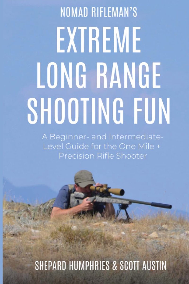 Nomad Rifleman’s Extreme Long Range Shooting Fun: A BEGINNER- AND INTERMEDIATE-LEVEL GUIDE FOR THE ONE MILE + - ShopVlot