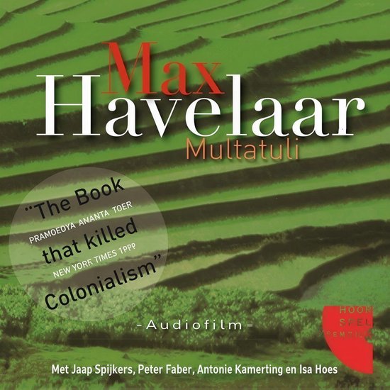 Audiofilm "Max Havelaar" van Multatuli met de tekst "The Book Pramoeya Amanta Toer that killed Colonialism"