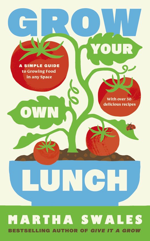 Boekomslag Grow Your Own Lunch met tomatenplant in blauwe pot en tekst over het kweken van voedsel en recepten.