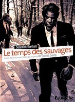 Le temps des sauvages. Manuel de survie à l'usage des incapables