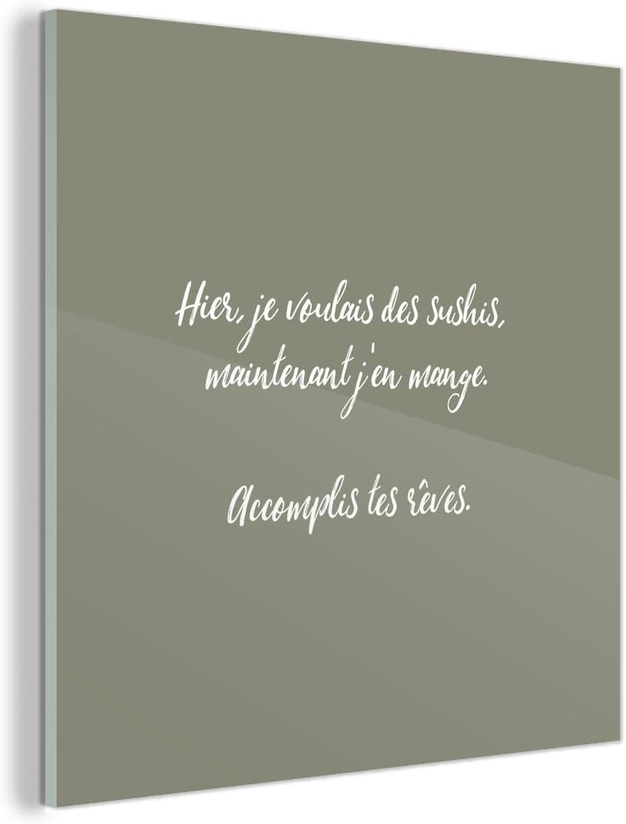 - 90x90 cm - Olijfgroen - Spreuken - Hier, je voulais des crêpes maintenant j'en mange. Accomplis tes rêves. - Quote