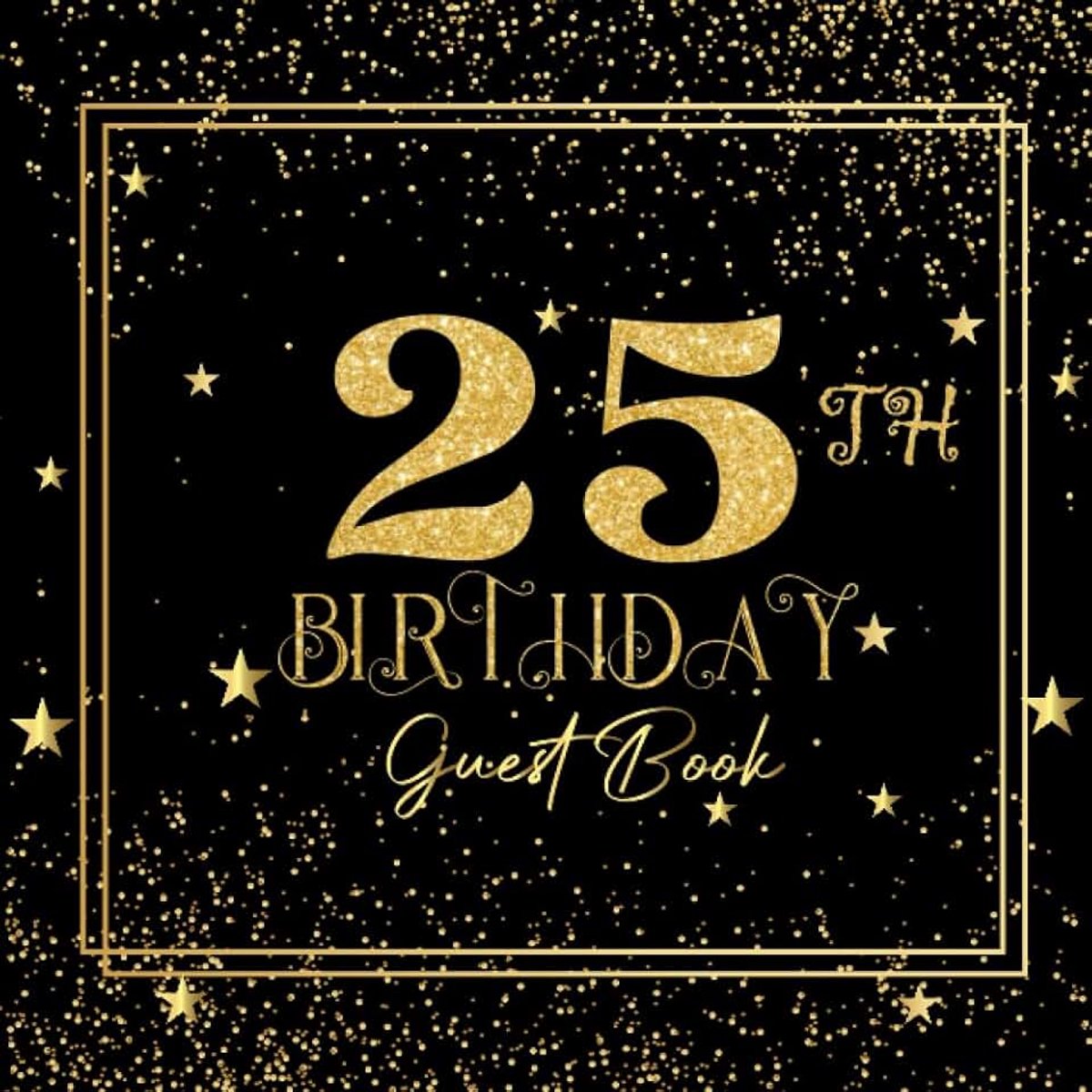 Birthday Guest Book: Black and Gold Cover | Happy Birthday Guest Book | Guest Message and Thoughts