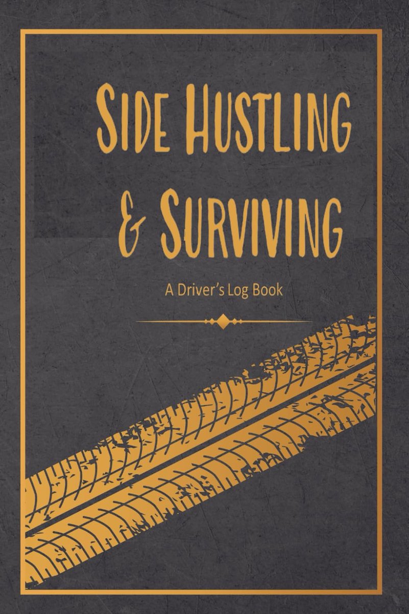 Side Hustling & Surviving: A Driver's Log Book - ShopVlot