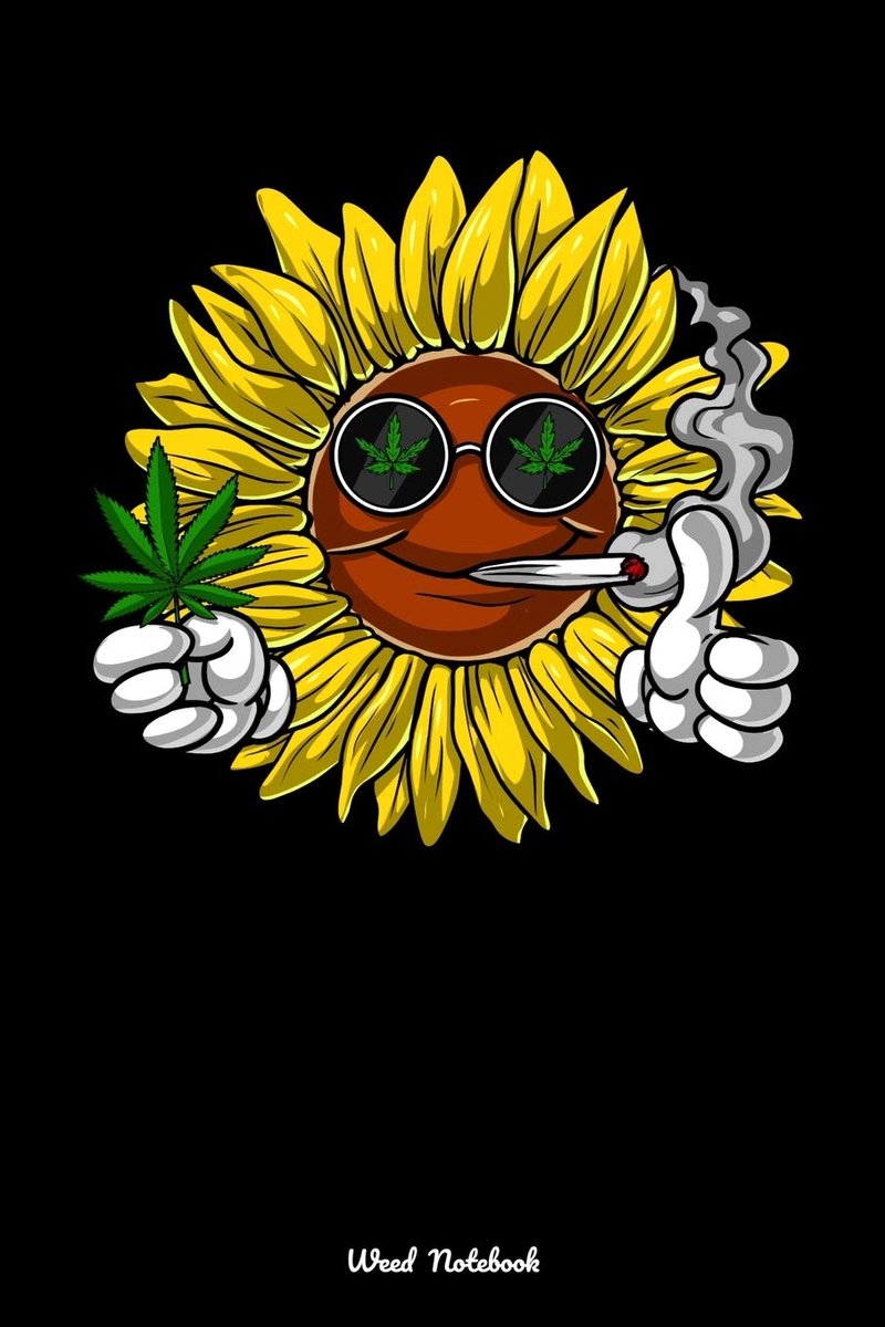 Notebook: Hippie Sunflower Stoner Smoking Weed Notebook